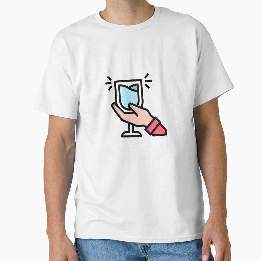 Wine not? by FirstTimeTees