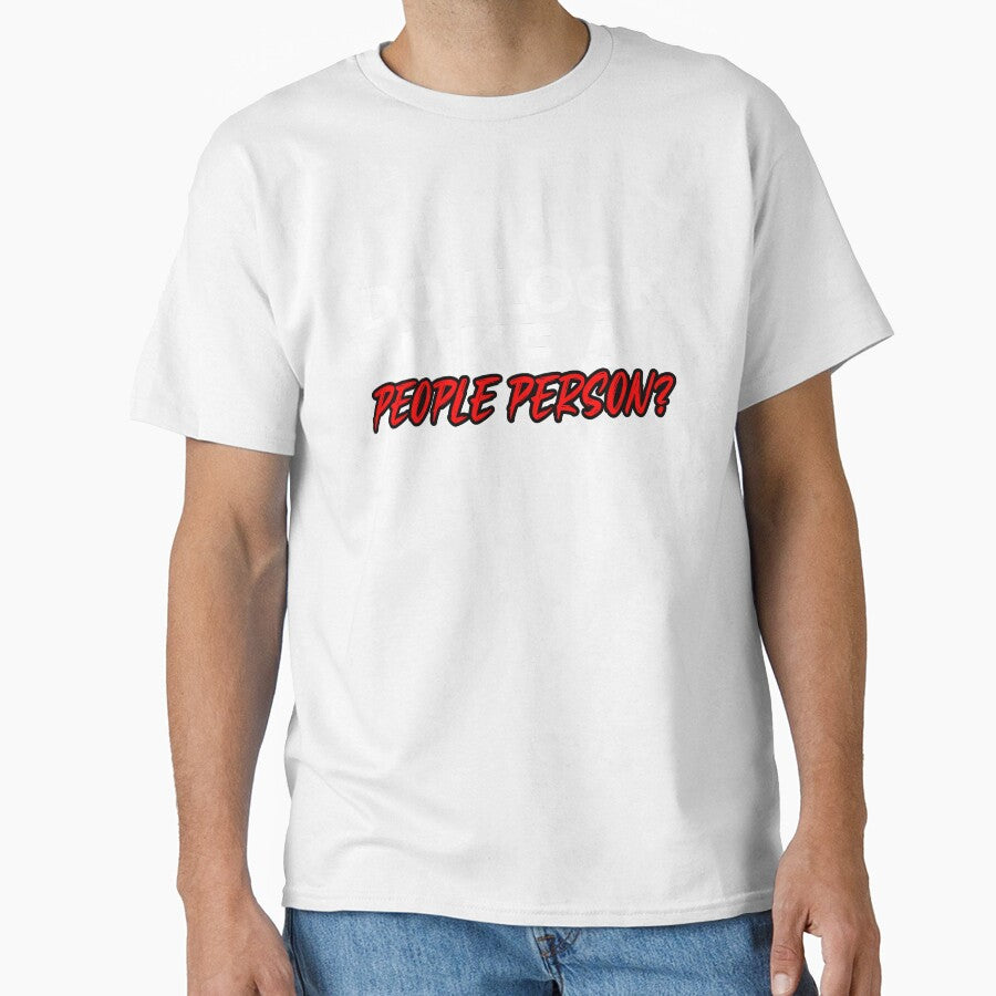 DO I LOOK LIKE A PEOPLE PERSON T-SHIRT by True Motion Apparel