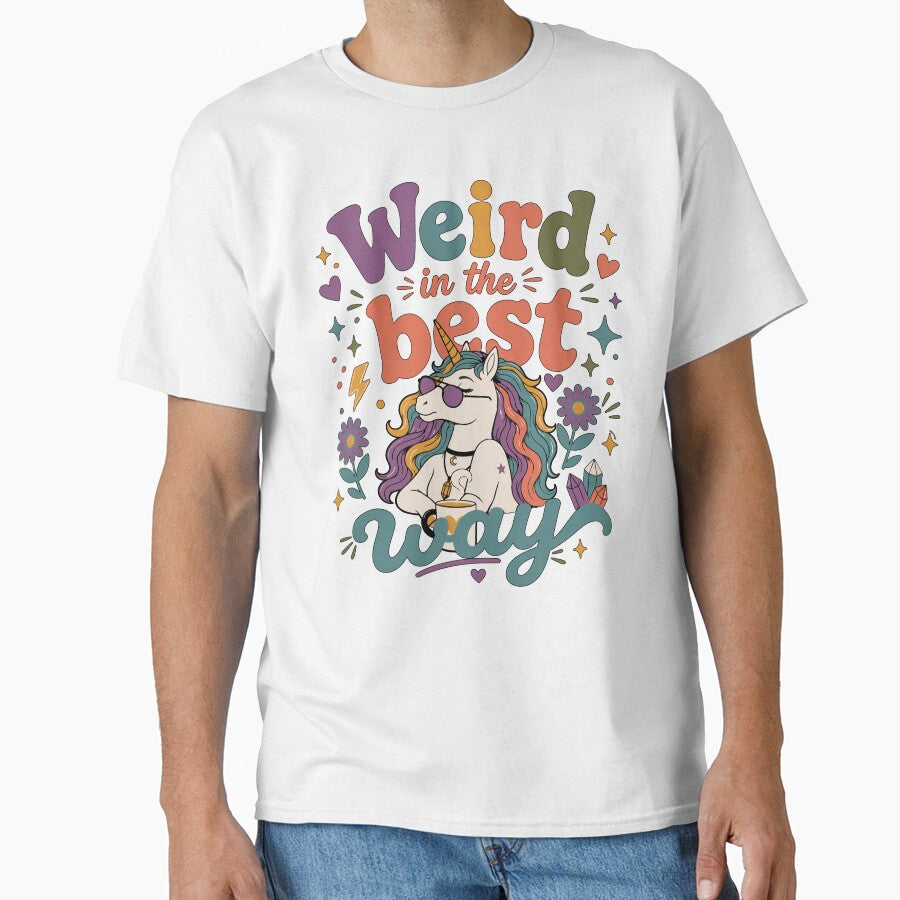 Funny Unicorn Quote Weird In The Best Way Magical Unicorn Humor by ALCOSHIRTS OFFICIAL