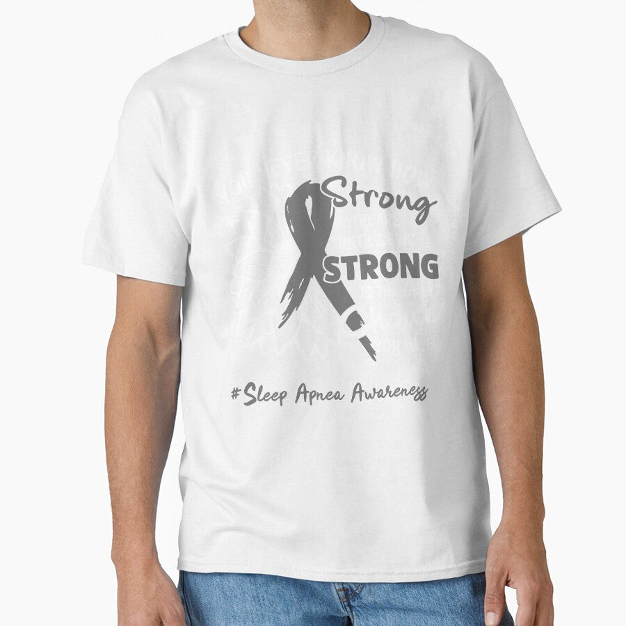 Sleep Apnea Awareness You Never Know How Strong You Are Until Being Strong is the only Choice You Have by fannieuxp59