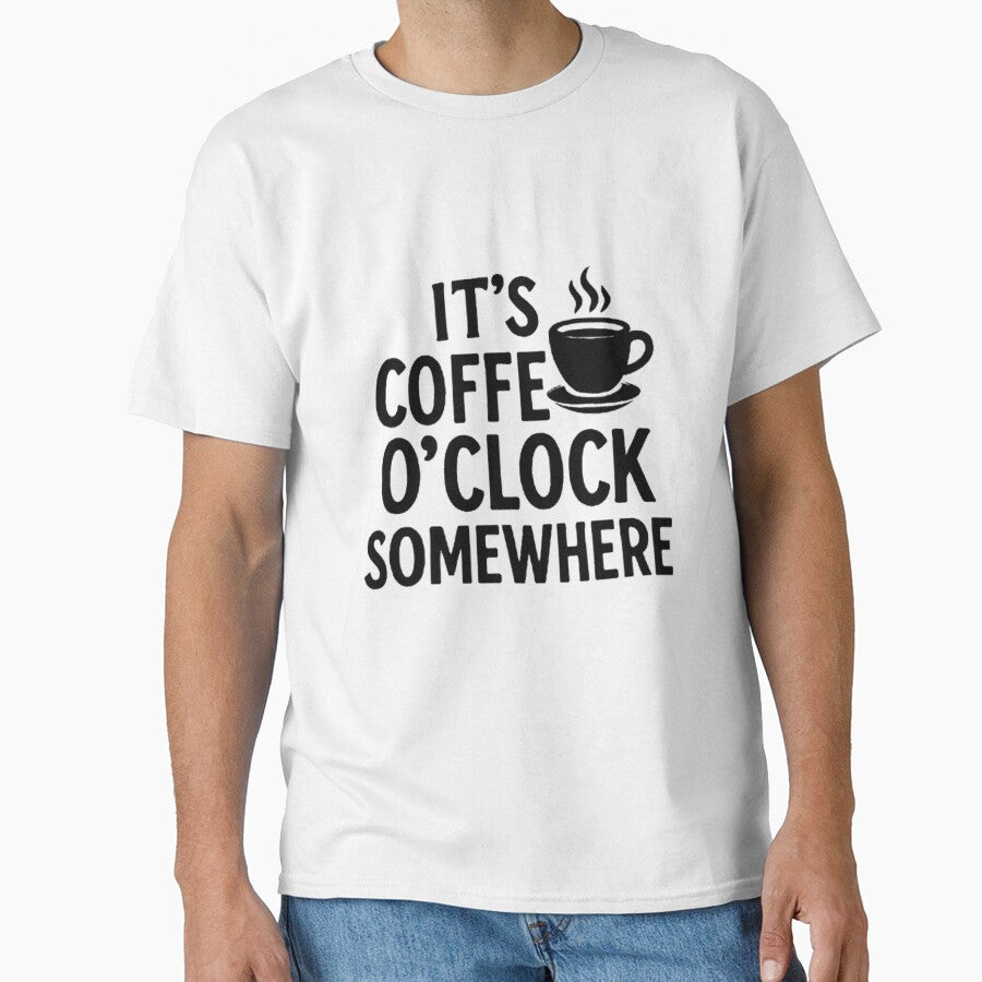 It’s Coffee O’Clock Somewhere – Funny Coffee Lover Quote by MeowLoka ⭐⭐⭐⭐