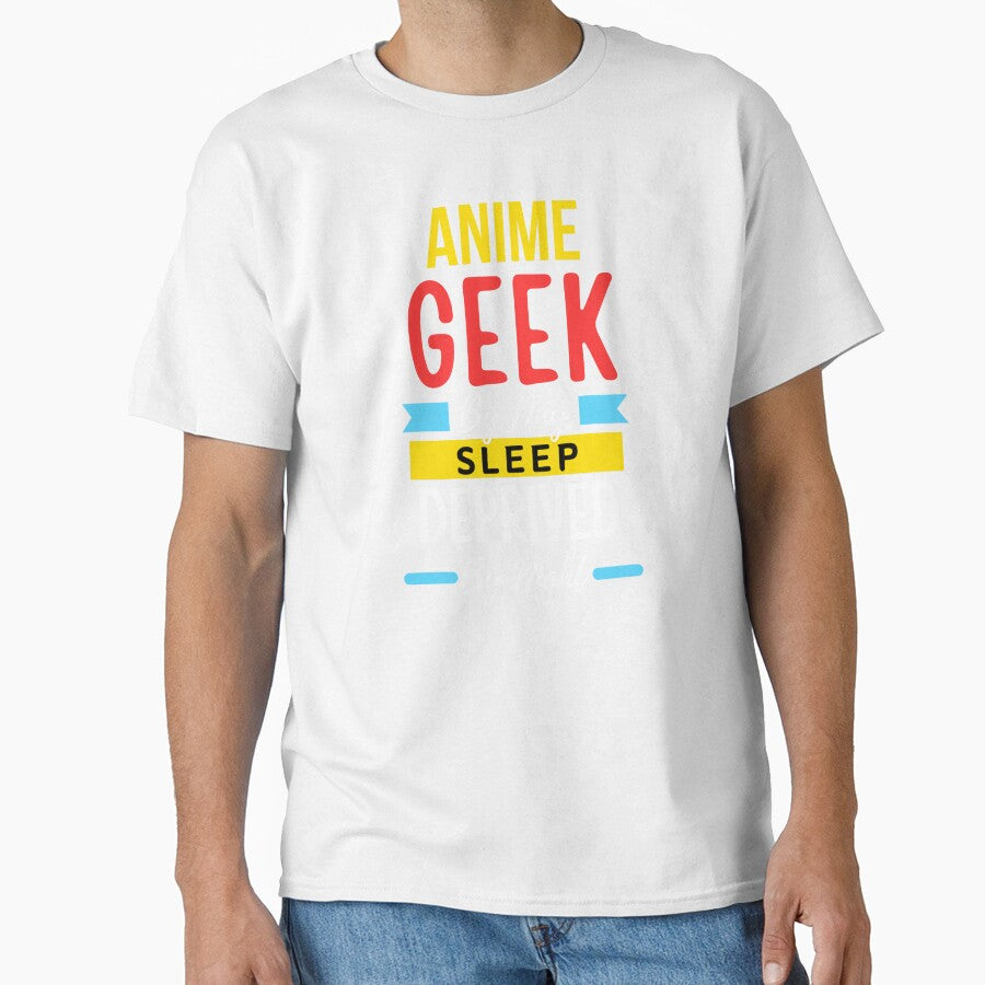 Anime geek by day sleep deprived by night by annoying-shirts