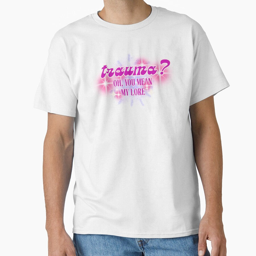 Trauma? Oh, You Mean My Lore - Funny Y2K Gifts Mental Health Awareness by karolina lindy
