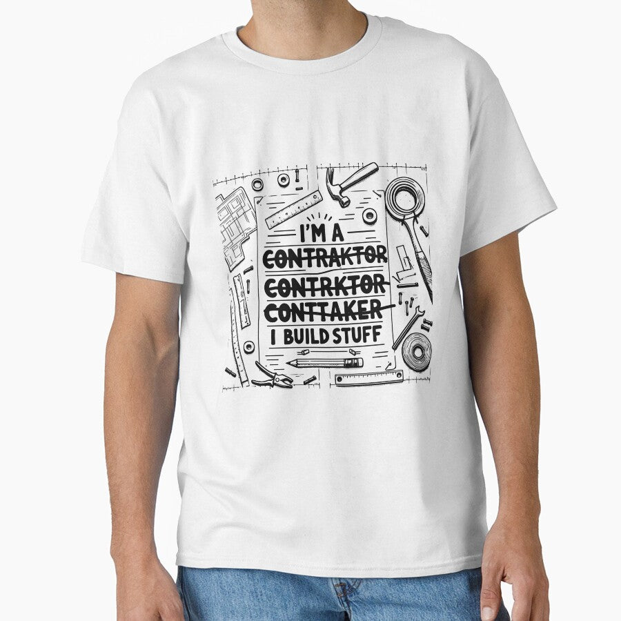 I Build Stuff - Contractor Novelty by TeesYouWant
