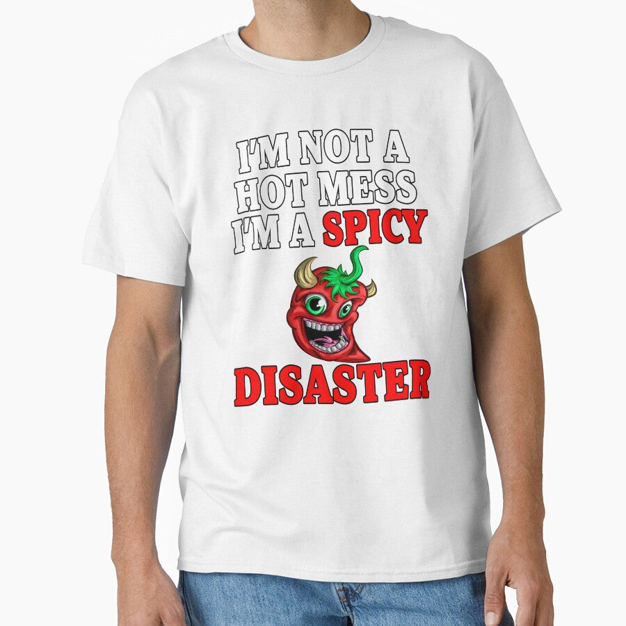 Sarcastic Humor I’m Not A Hot Mess I’m A Spicy Disaster by fantasticdesign
