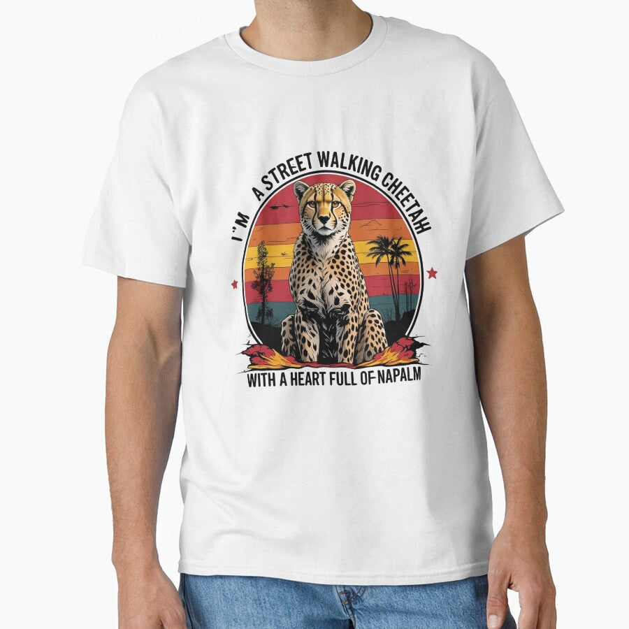 I'm a street walking cheetah with a heart full of napalm by whatthefoxsays
