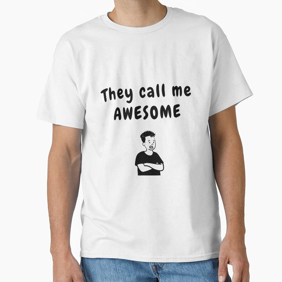 they call me awesome funny t shirt by HIPNOTIZAR  CRAFTS