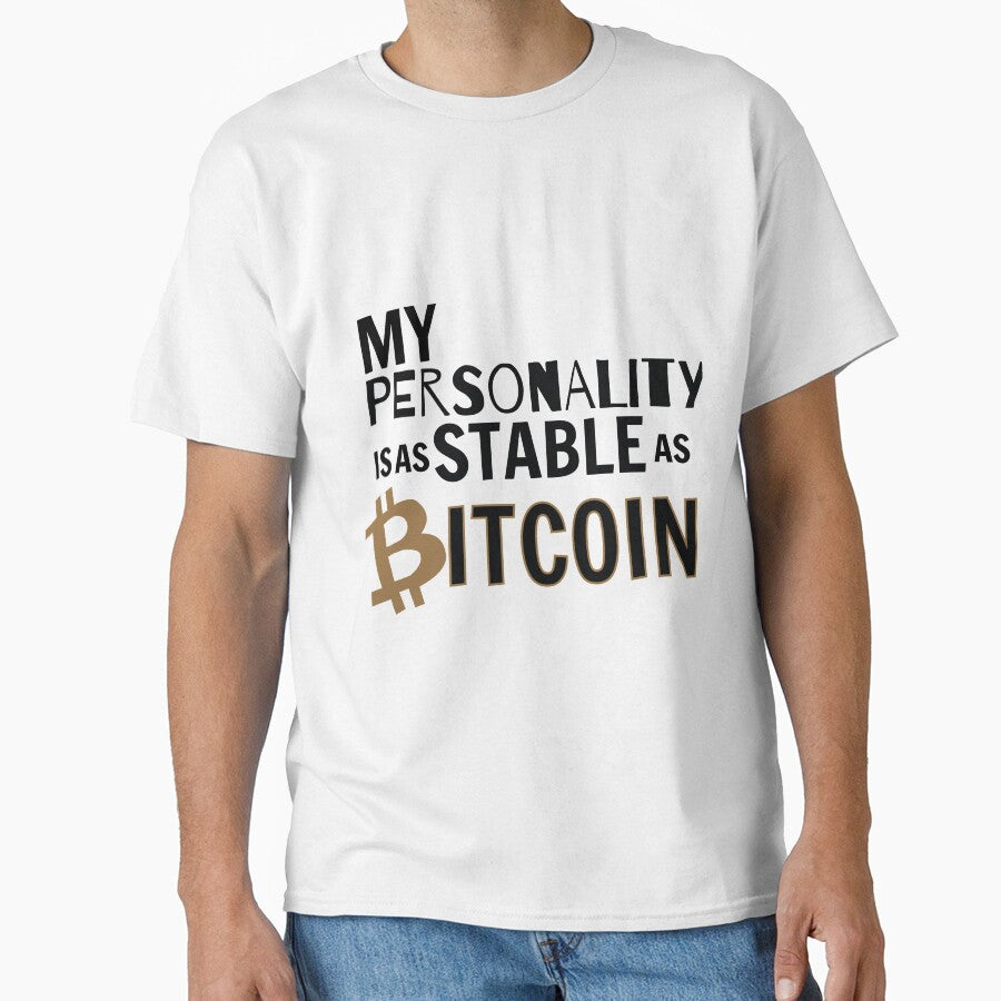 My personality is as stable as Bitcoin by NoCoastShop