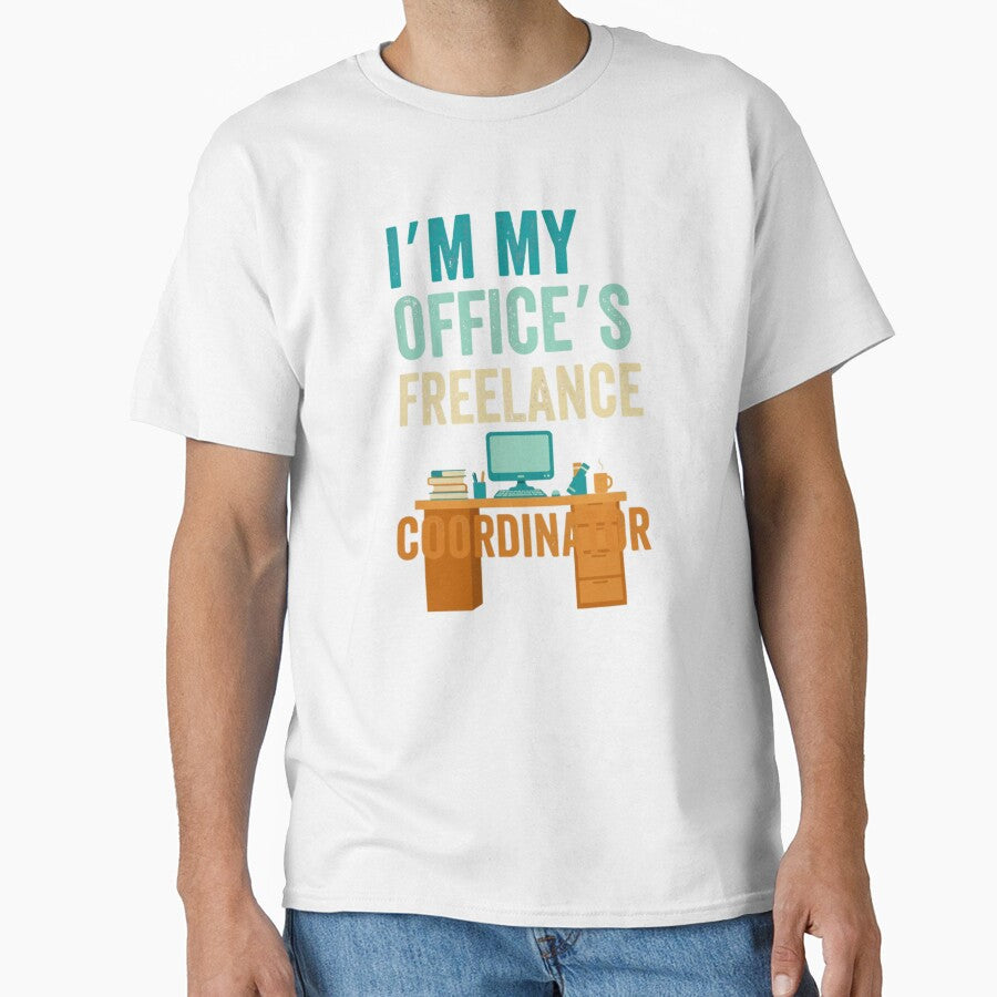 I'm My Office's Freelance Coordinator Funny Job by Gogetgiggles