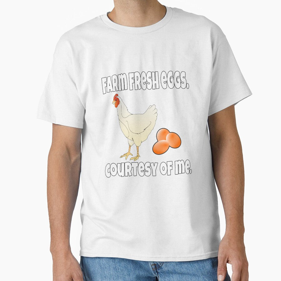 Funny Chicken Farmer Humor Farm Fresh Eggs, Courtesy Of Me by fantasticdesign