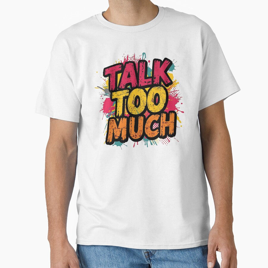 Talk Too Much | Sarcastic Humor Design by Too Real Co by TooRealCo