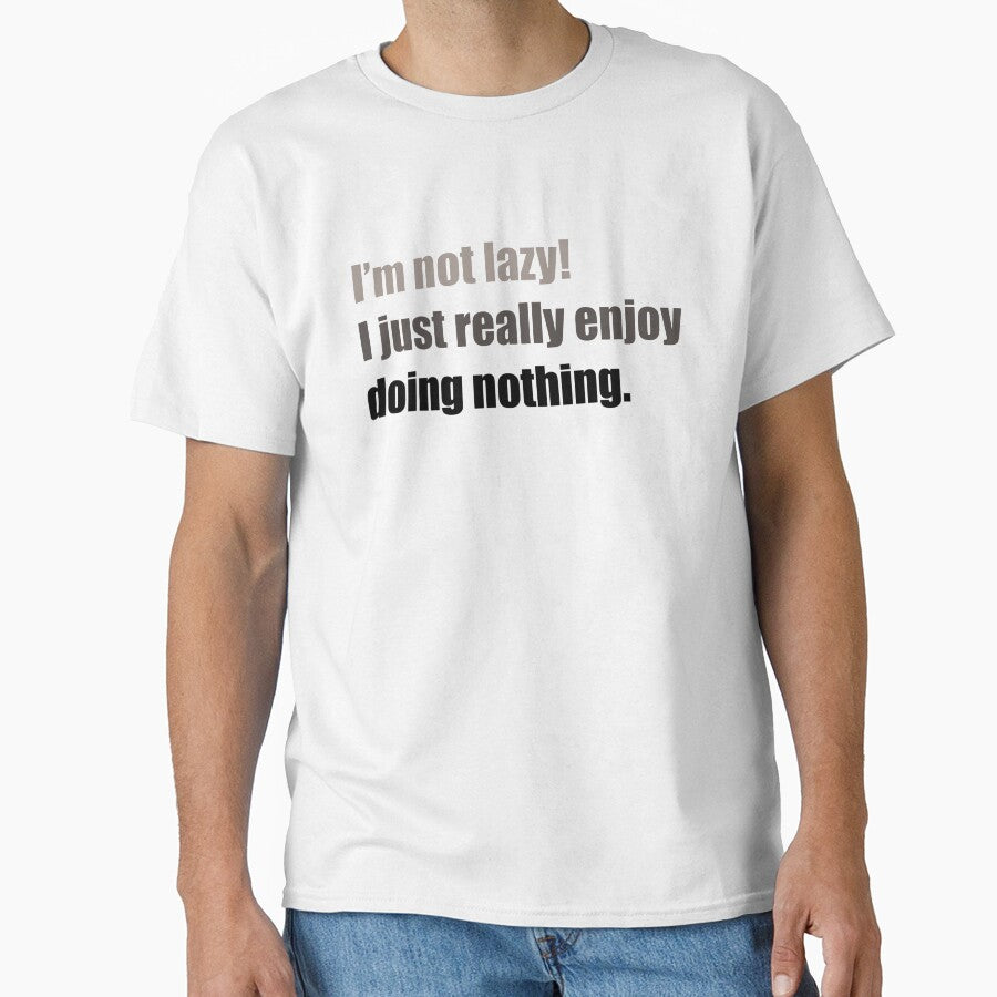 I'm not lazy! I just really enjoy doing nothing - Funny by lolalistic