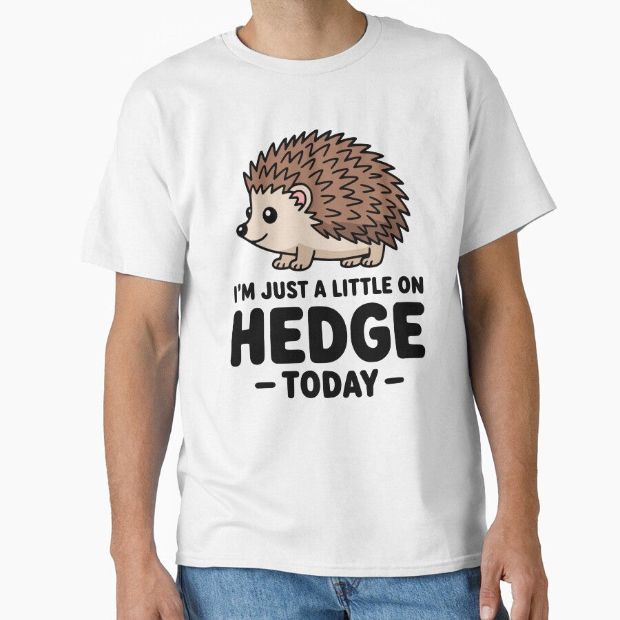 I'm Just A Little On Hedge Today! Cute Hedgehog Pun by PMCreative