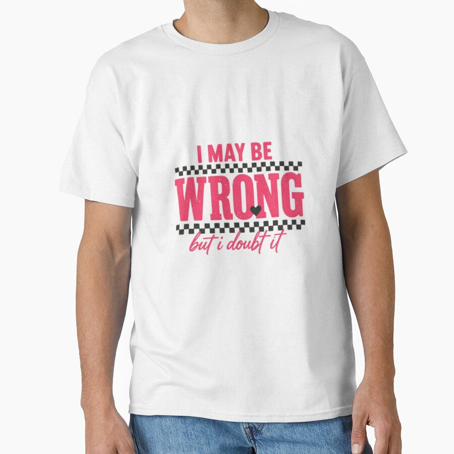 Sassy Quote Typography — I May Be Wrong But I Doubt It Funny Pink Text Design by Colorful-Garden