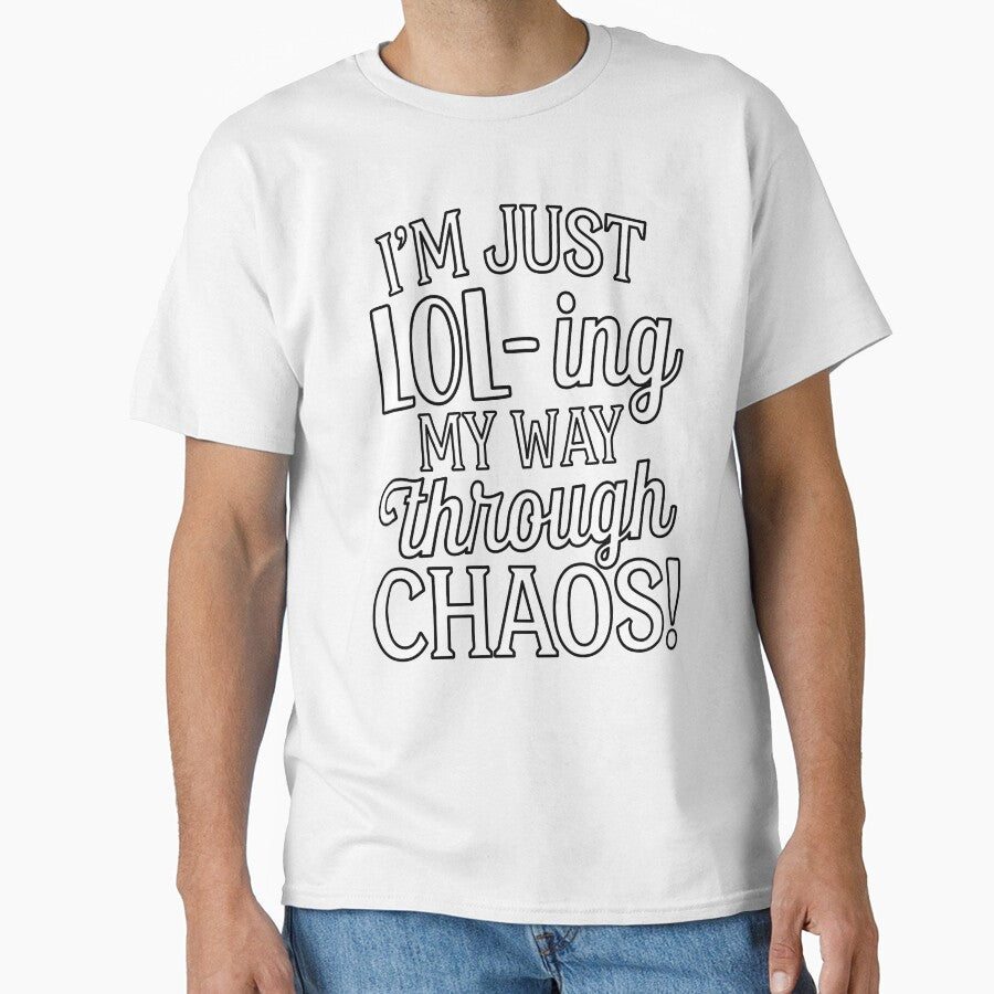 Sarcastic Funny Humor I’m Just Lol – ing My Way Through Chaos! by fantasticdesign
