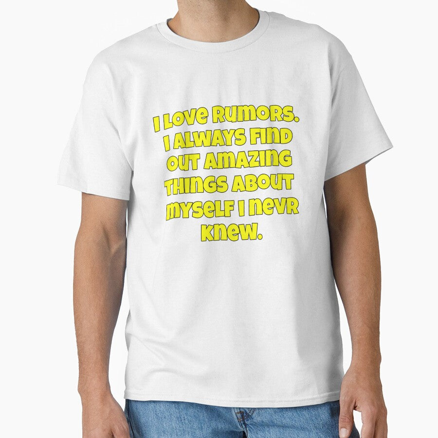 Funny Sarcastic Saying I Love Rumors. I Always Find Out Amazing Things by fantasticdesign