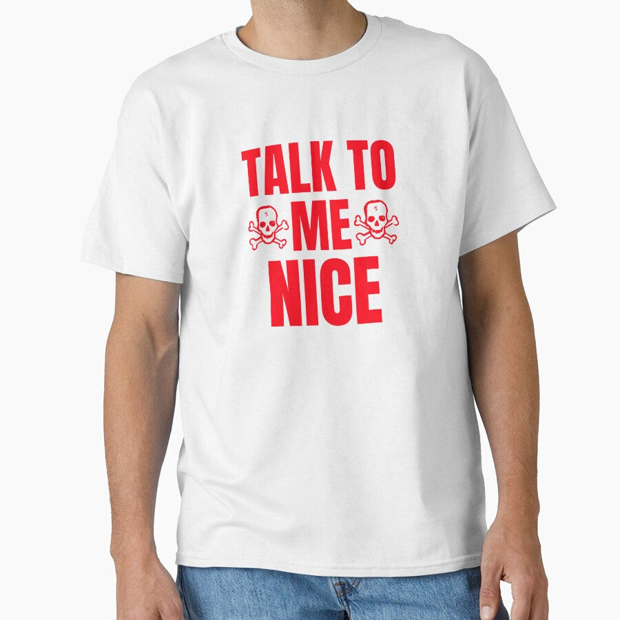 Funny Talk To Me Nice Skulls Classic Quote by Zuuag