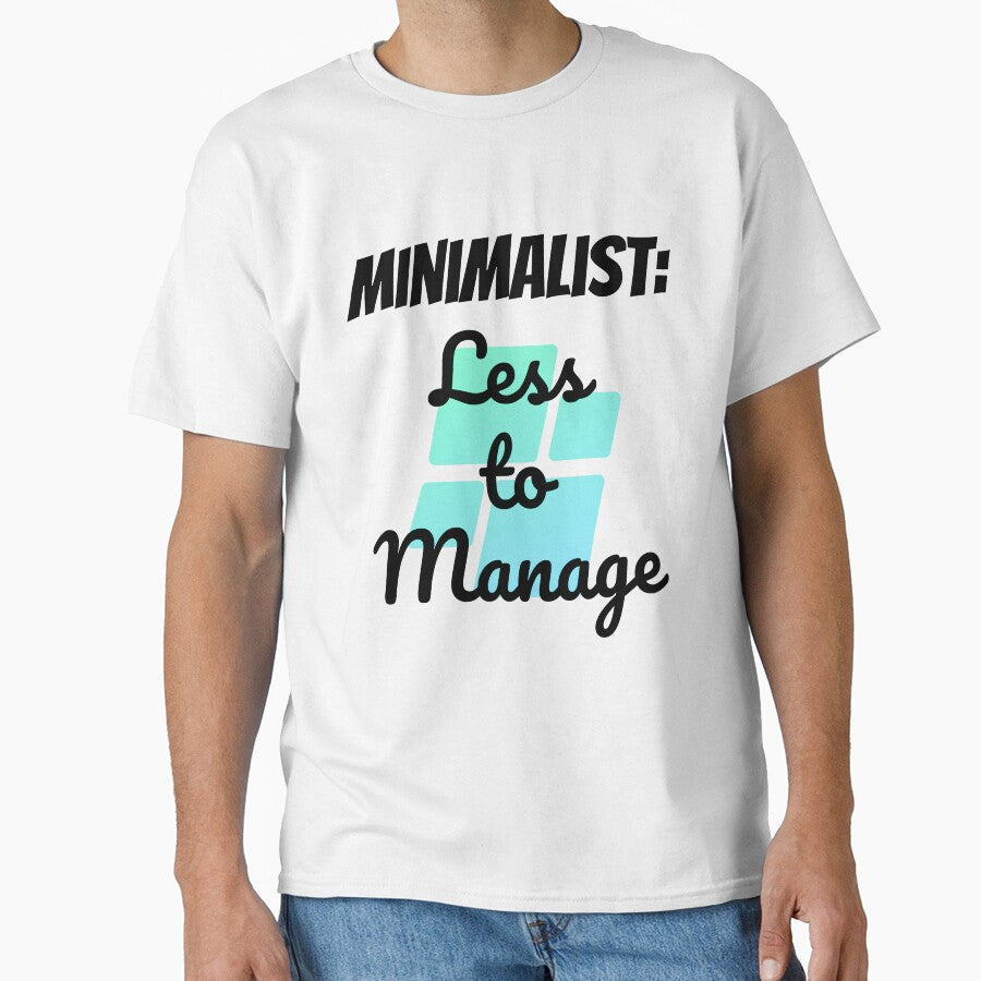 Minimalist: Less To Manage Design by JAMTEESHOP