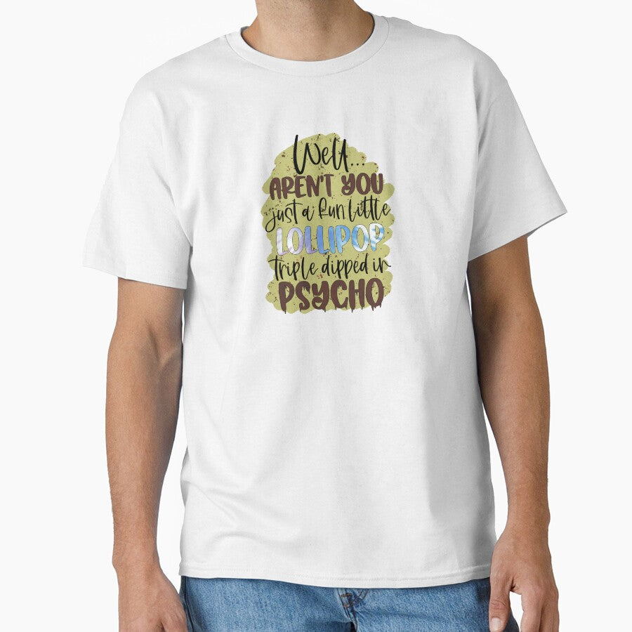 Funny Sarcastic Quote Shirt Triple Dipped In Psycho Sassy Humor Tee by Cool-cat-art