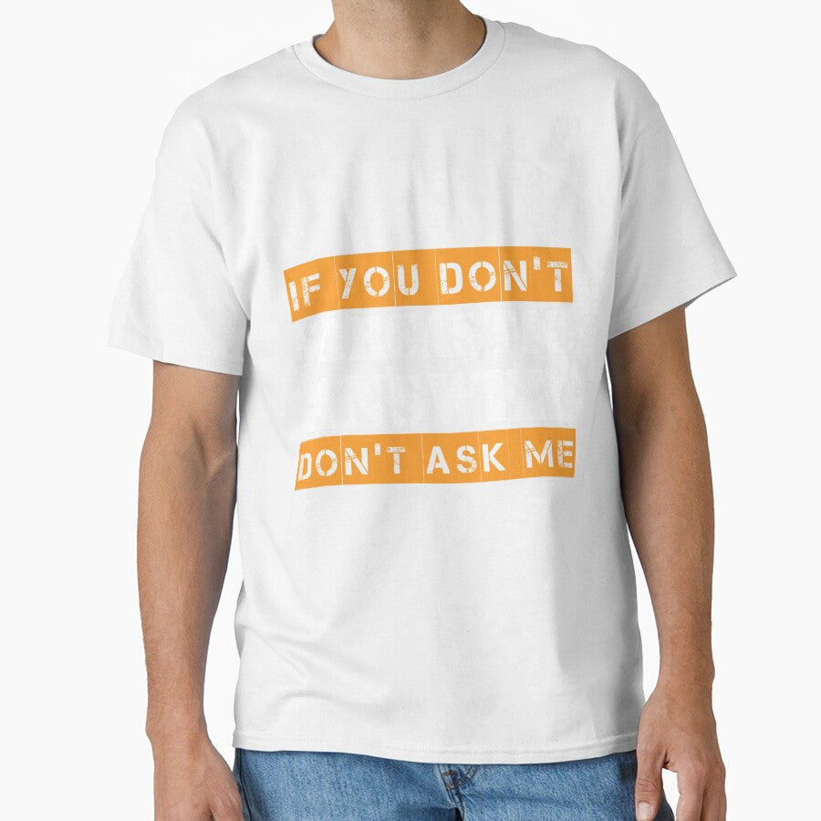 If You Don't Want A Sarcastic Answer Don't Ask Me Sarcastic by Eddie SH