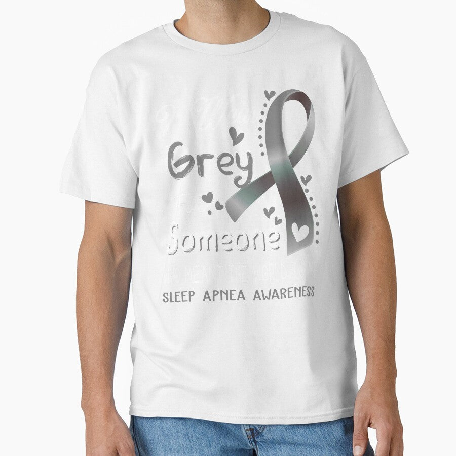 I Wear Grey For Someone SLEEP APNEA Awareness by Adropine