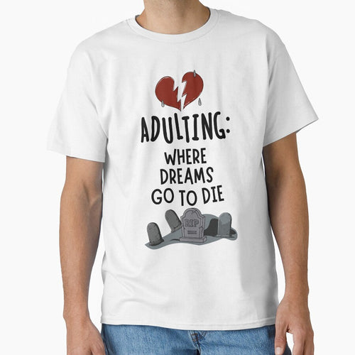 Adulting: Where Dreams Go to Die by DesignedByMarty