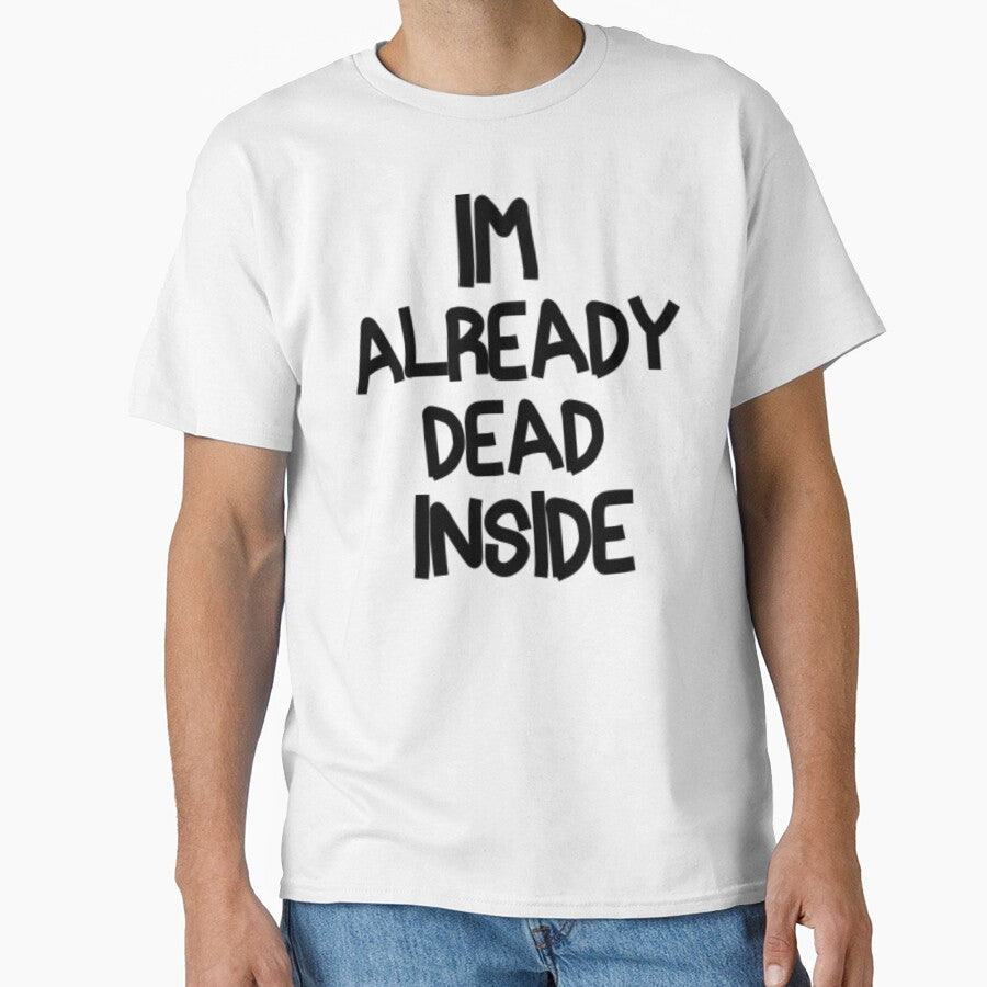 Im Already Dead Inside by Knottygirl