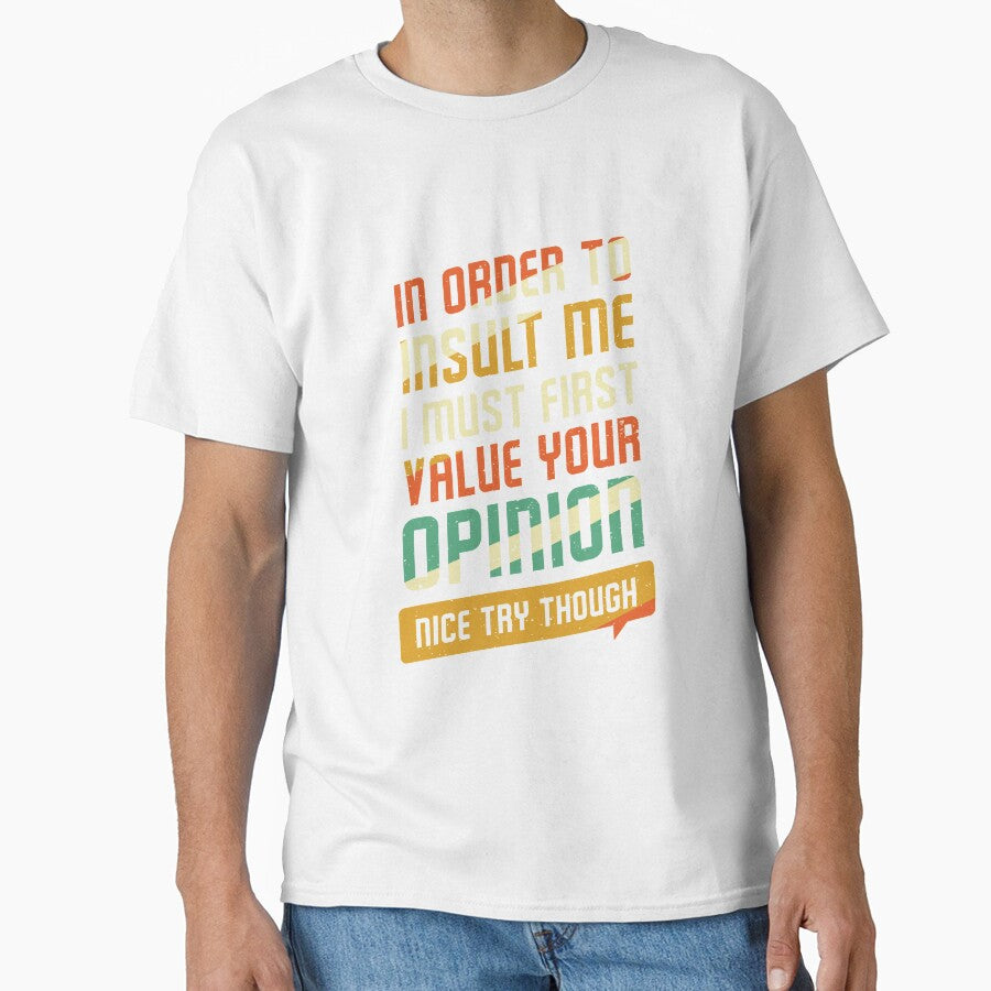 In Order to Insult Me Sarcastic Funny Sayings by Hananiah Merch