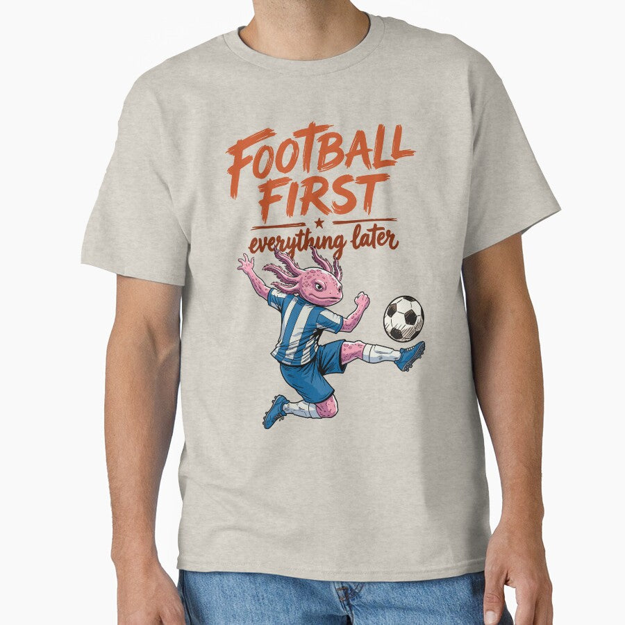 Football First Everything Later – Funny Soccer Axolotl by CARPIO Creations