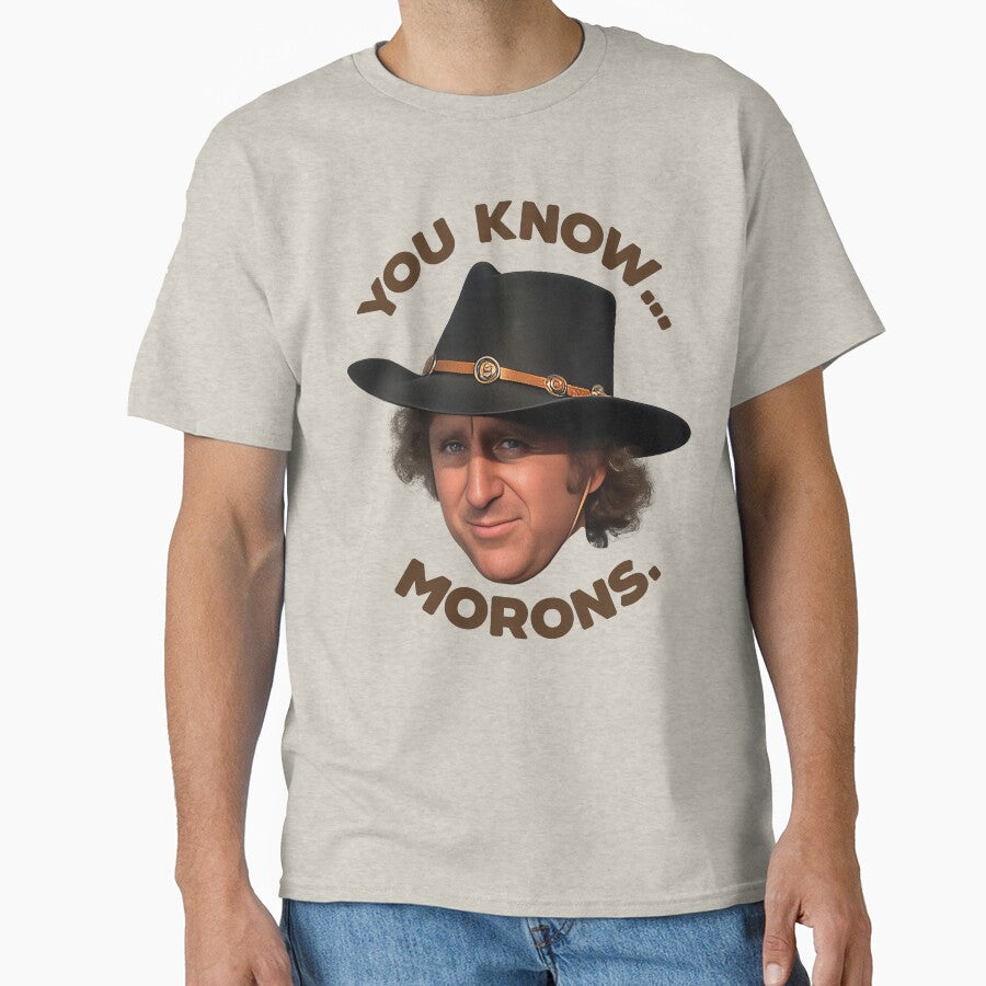 Jim 'The Waco Kid' You Know...Morons - Blazing Saddles by darklordpug