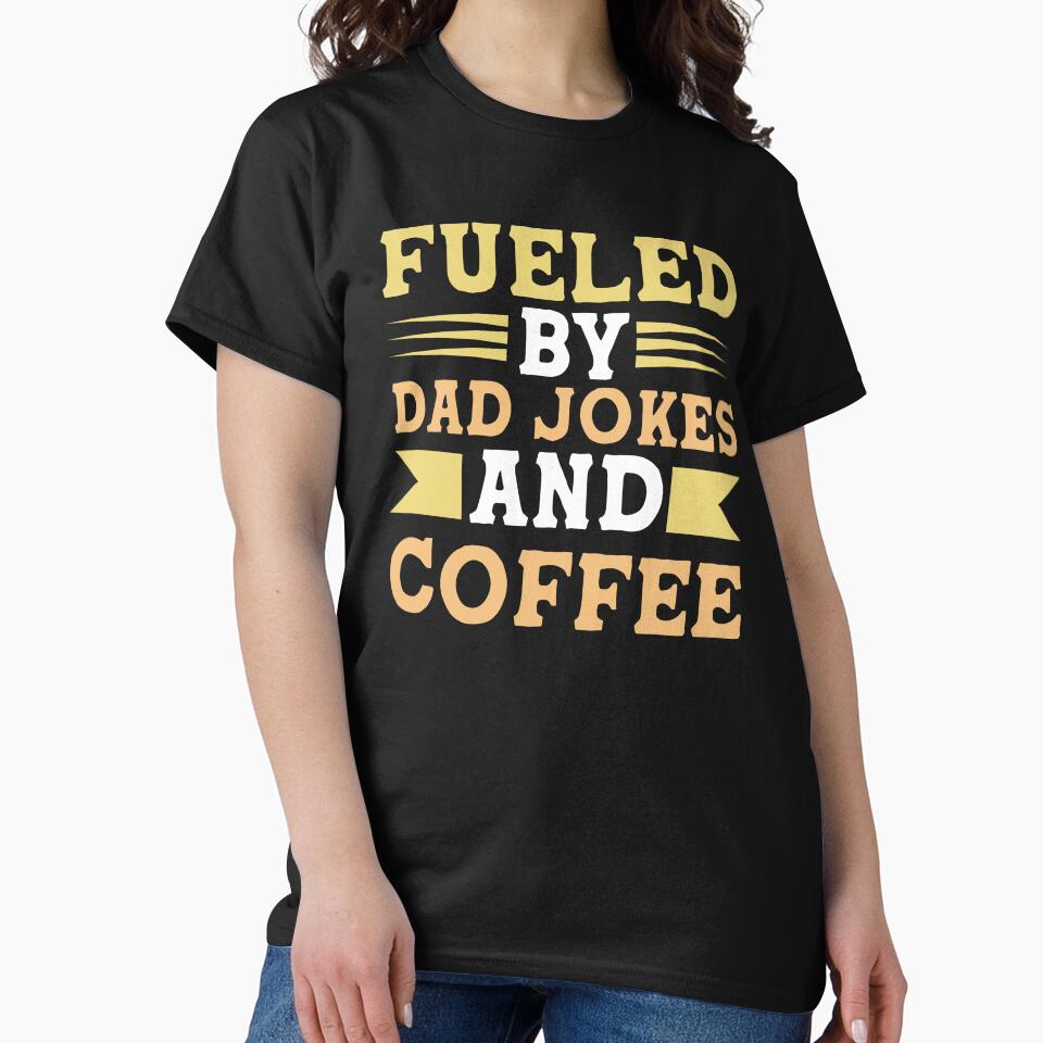 Fueled by Dad Jokes and Coffee by hautehub