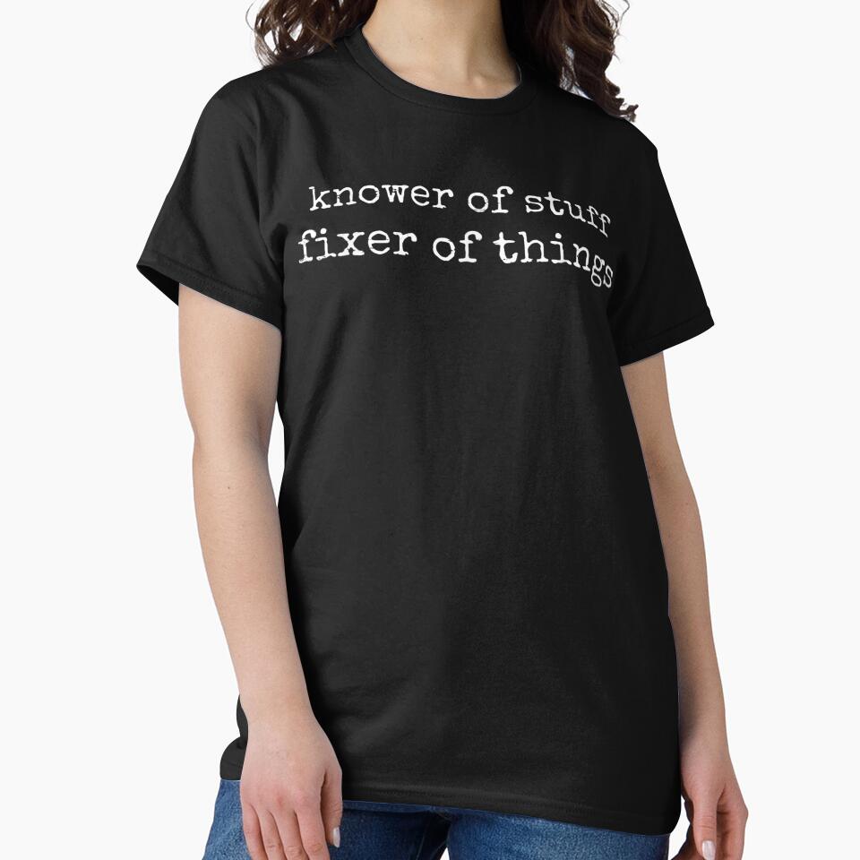 Knower Of Stuff Fixer Of Things Sarcastic Quote Design by PalanRerumi