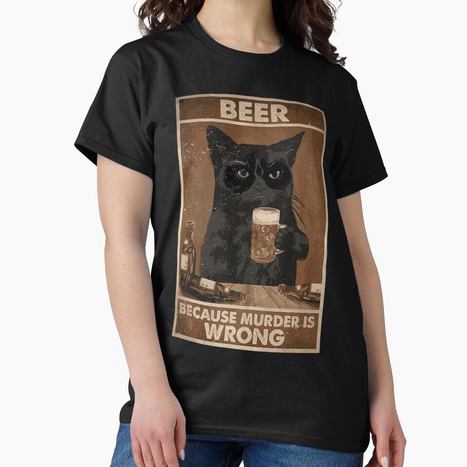 Beer Because Murder is Wrong Funny Art Design Happy Apparel Essential Inspiration Joy Mood by DesignByHeartUK