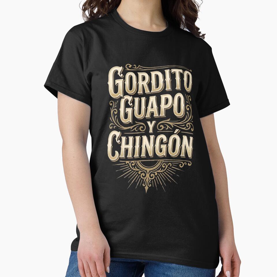 Gordito Guapo Y Chingon Funny Latino Pride Quote Design by VGAfanatic