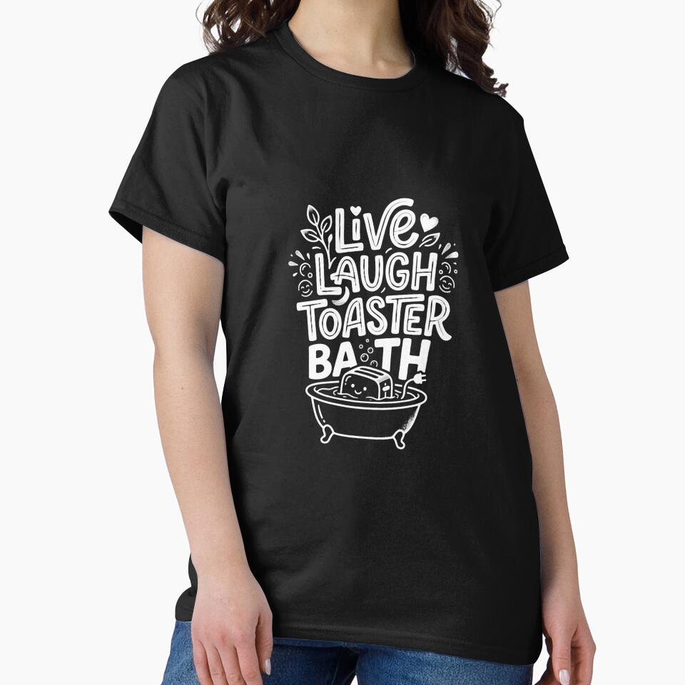 Live Laugh Toaster Bath Dark Humor Sarcastic Meme Quote by RetroMini2026