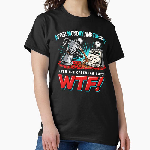 After Monday and Tuesday Even the Calendar Says WTF Work Week Humor for Coworkers by Redgiant87x