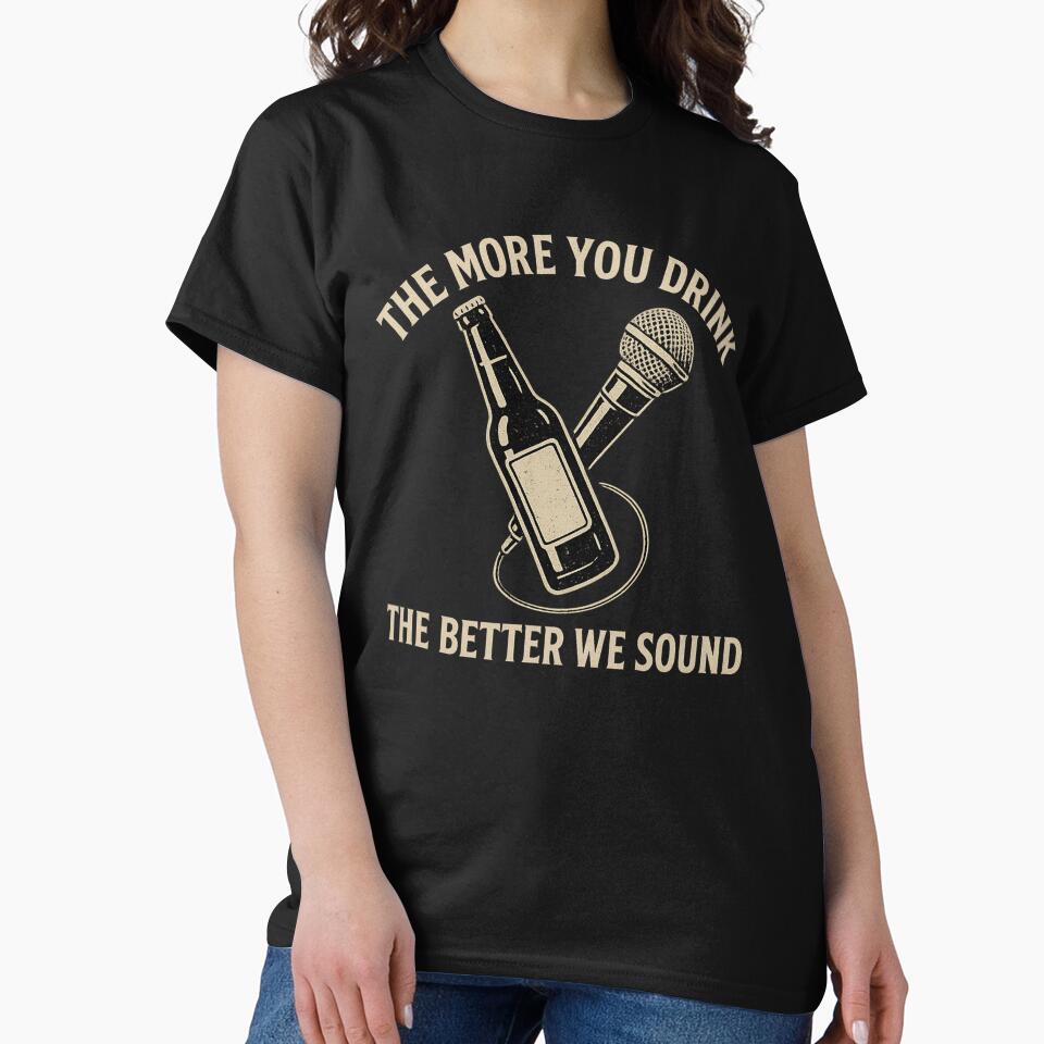 The More You Drink The Better We Sound by curseofkazar