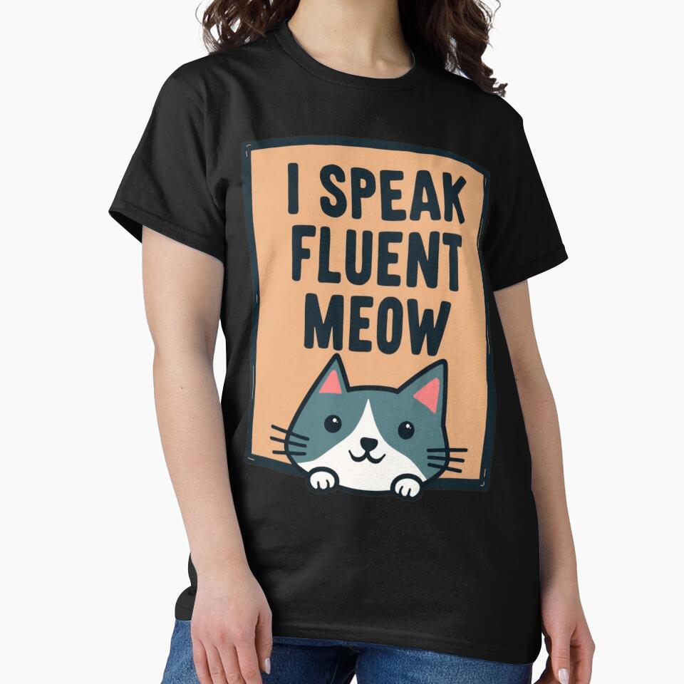 I Speak Fluent Meow by PerkzPrints