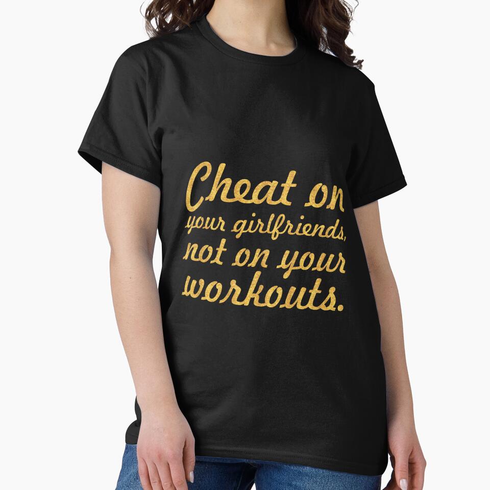 Cheat on your girlfriend... Gym Motivational Quote by Powerofwordss