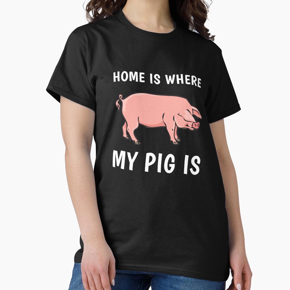 Home Is Where My Pig Is Pig Owner Cute Funny Slogan by sillyquestions