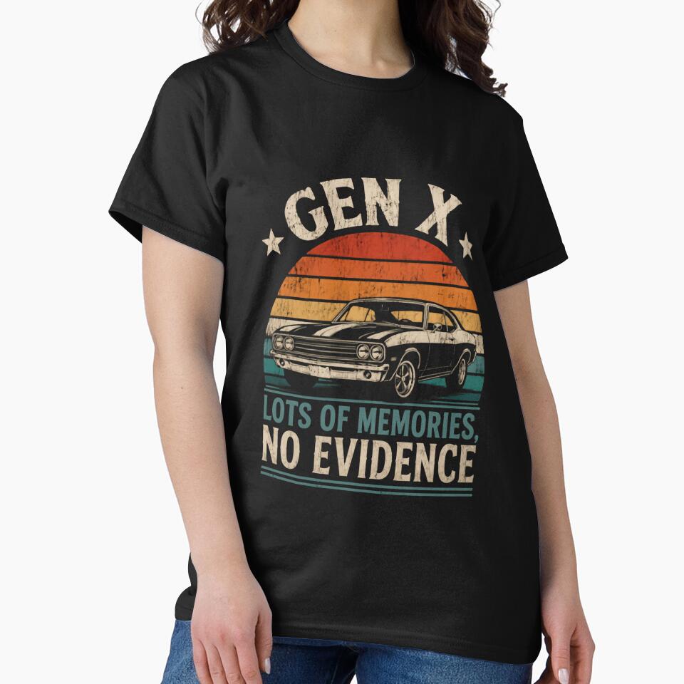 Gen X Lots Of Memories No Evidence Generation Xer Muscle Car Nostalgia by HumansStuck12