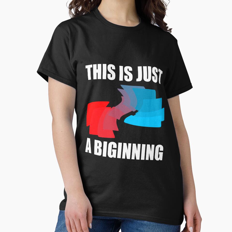 Thise is just a begining. Popular phrases.BlackT-shirts  Man Woman Youth T-shirts, phone case, mug and more by Galina Kostyaeva