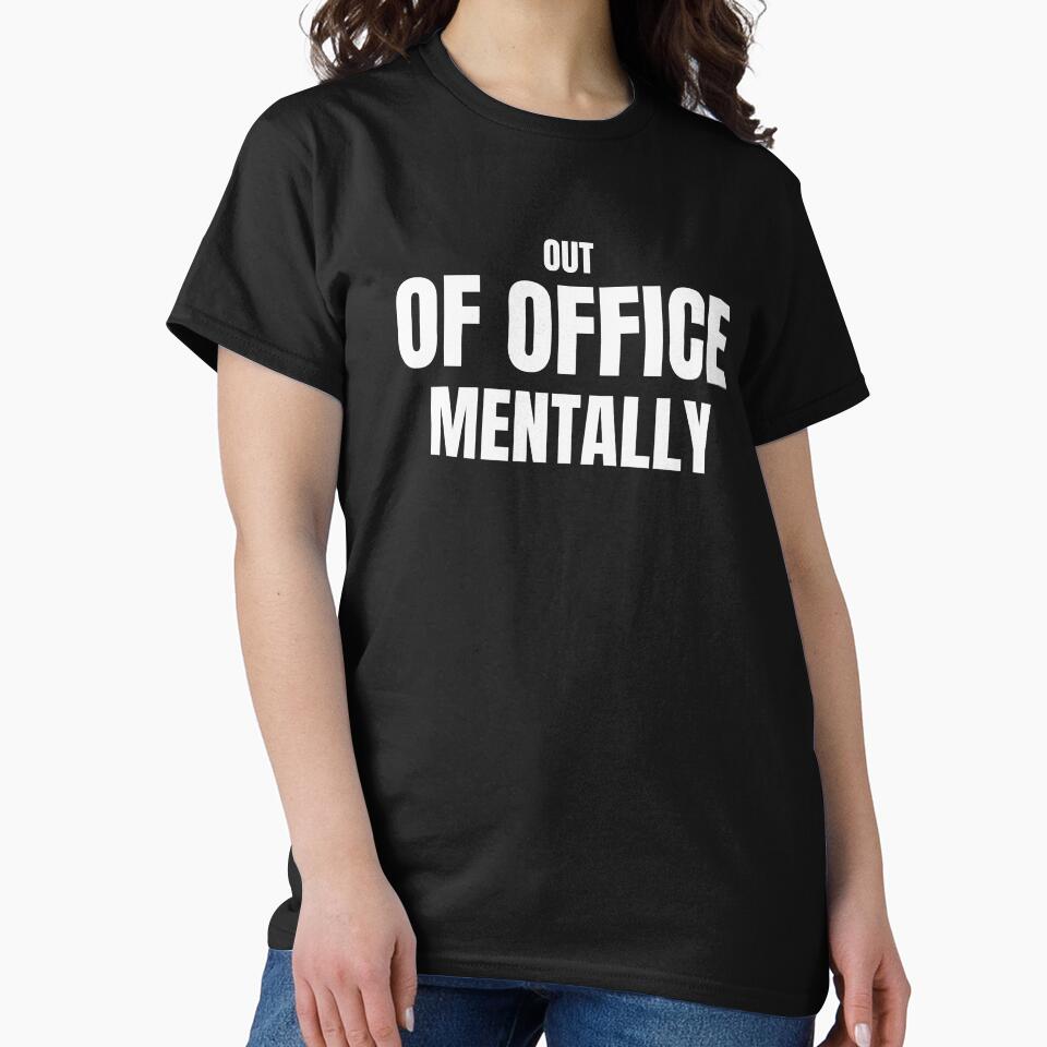 Out of Office Mentally – Funny Work Humor Quote by ArtPer-design