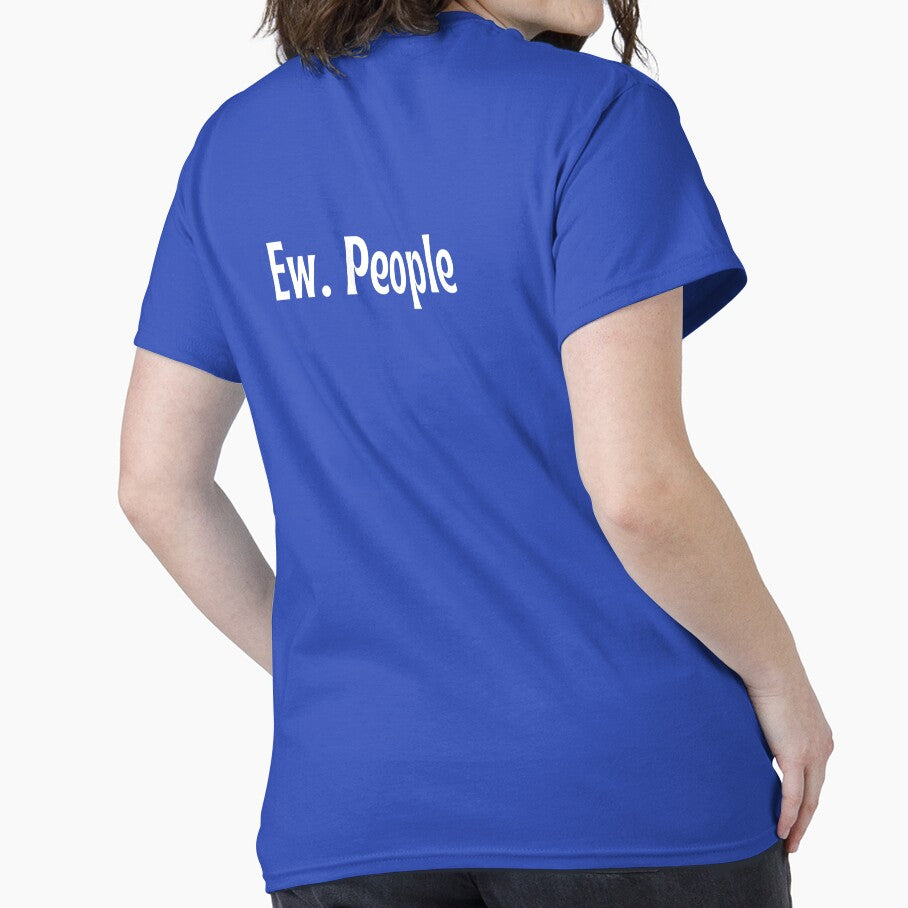 Ew. People—Funny gift by OopsIDrewIt