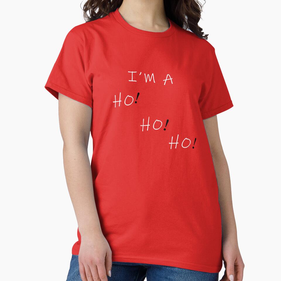 I'm a ho ho ho by CouzDesigns