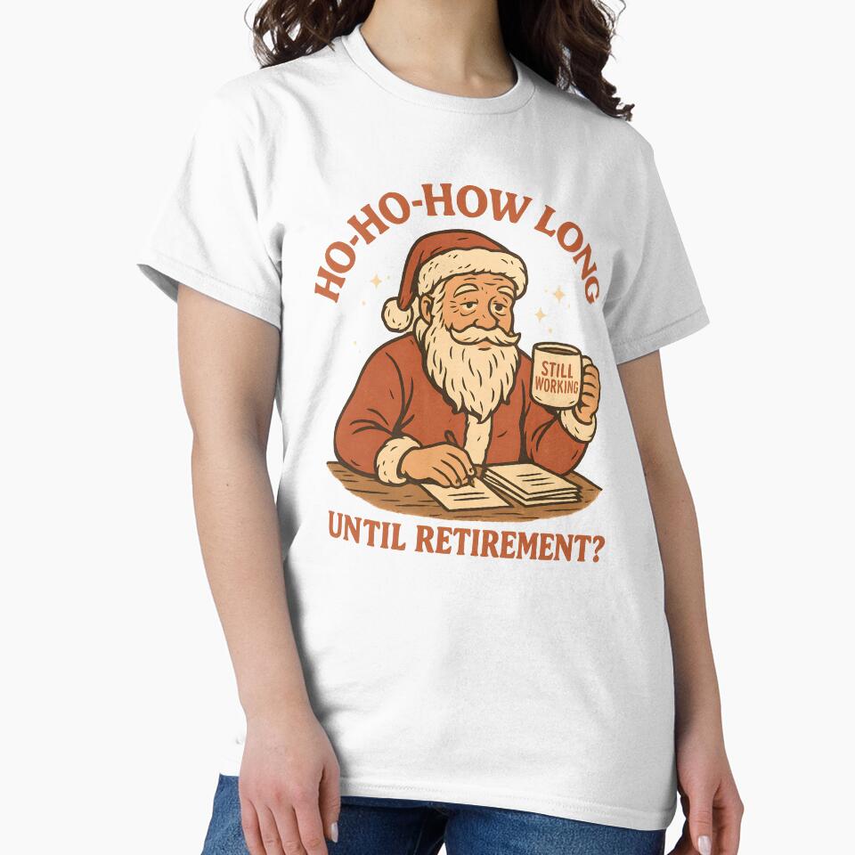 Funny Office Christmas T-Shirt – “Ho-ho-how long until retirement?” | Office Santa Edition by SVALANART