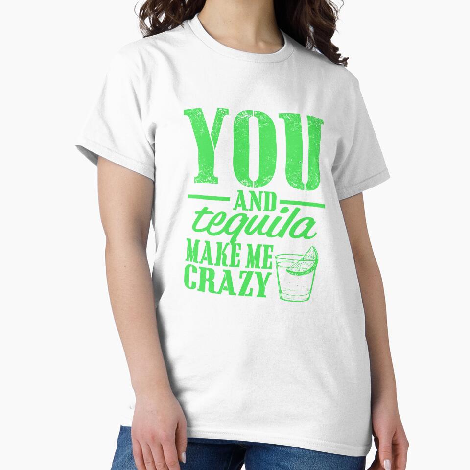 You and Tequila Make Me Crazy by StudioN