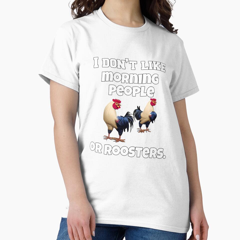 Funny Chicken Farmer Humor I Don't Like Morning People Or Roosters by fantasticdesign
