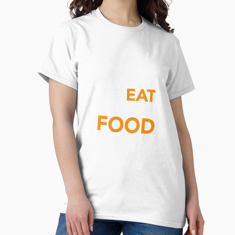 I'M HERE TO EAT ALL OF THE FOOD by chadtees
