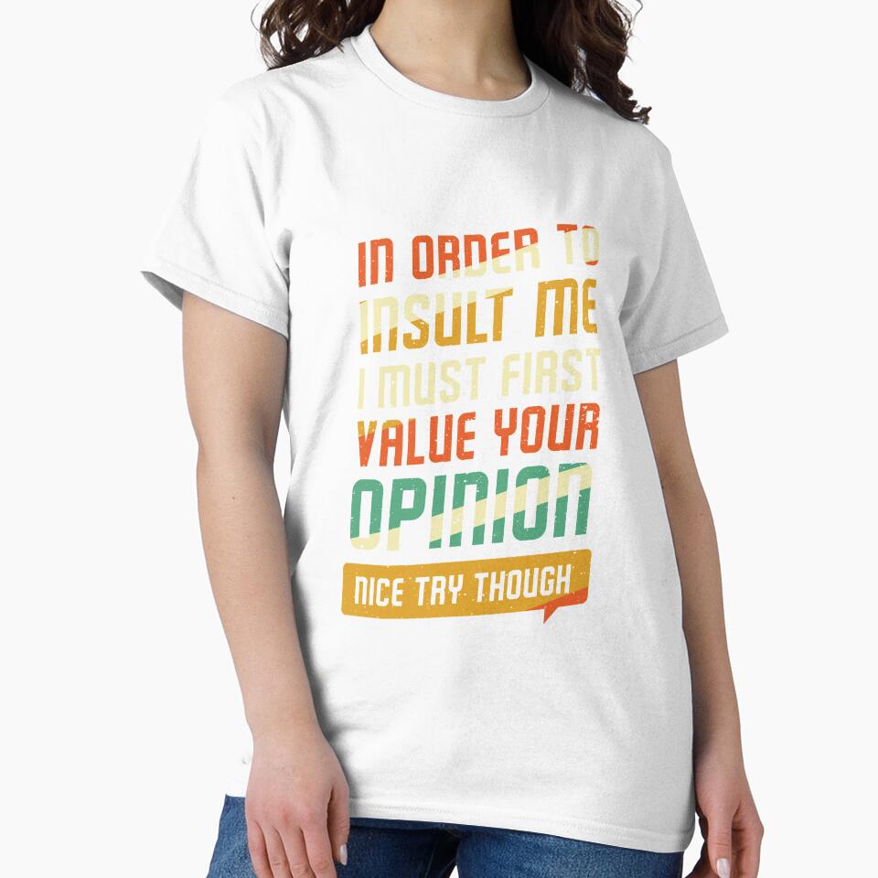 In Order to Insult Me Sarcastic Funny Sayings by Hananiah Merch